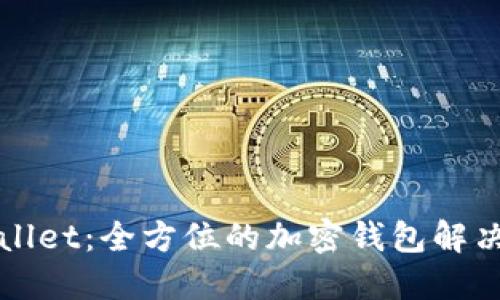 TPWallet:全方位的加密钱包解决方案