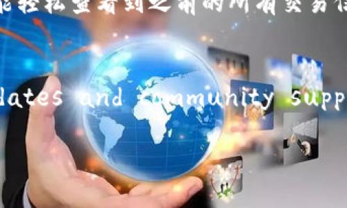 tpwallet余额怎么使用与管理？
在数字货币迅速发展的今天，越来越多的人开始接触各种钱包应用。其中，tpwallet因其用户友好和功能丰富，成为了不少人管理数字资产的首选工具。首先，我们需要了解tpwallet的基本使用方法以及如何高效管理余额，确保我们的资金安全。那么，tpwallet的余额可以进行p图吗？答案是不能。接下来，我们将深入这个问题，探讨有关tpwallet的一些常见用法和技巧。

什么是tpwallet？
tpwallet是一款支持多种数字货币的钱包应用，它不仅仅是存储资产的工具，更是用户进行交易、查看资产情况的一个方便平台。tpwallet支持多种主流数字货币，如比特币、以太坊等，用户可以在这里进行资产的转入和转出。同时，tpwallet也提供了一些额外的功能，如查看市场行情、生成交易记录等。

tpwallet的充值与提现流程
如果你是tpwallet的新用户，了解如何充值与提现是非常重要的。首先，充值流程非常简单。用户只需要在钱包内选择“充值”选项，系统会生成一个唯一的地址，用户只需将资产发送到这个地址即可。而提现同样便捷，用户选择需要提现的资产，输入目标地址和提现金额，确认操作后，资金就会迅速转出。

tpwallet的安全性
在使用tpwallet的时候，安全性是用户最关心的问题之一。tpwallet采取了多项安全措施，比如双重验证和加密技术，确保用户的资产安全。此外，用户也应该定期更新密码，开启二次验证，避免因密码泄露而造成损失。

tpwallet余额的管理技巧
良好的余额管理能够帮助用户更有效地进行投资活动。首先，用户在查看余额时，可以通过分类功能，将不同类型的资产进行归类，方便投资决策。其次，定期检查自己的投资组合，适时做出调整，以应对市场变化。同时，利用tpwallet的行情监测功能，及时把握市场动态，也是非常重要的。

社区支持与更新
tpwallet非常注重用户的反馈，社区支持丰富且活跃，用户可以在社区中寻求帮助或分享经验。此外，tpwallet团队也定期推出更新，增加新功能或修复bug，用户体验。用户可以通过设置里的更新选项，及时获取应用的最新版本。

常见问题解答
接下来，让我们一起来回答一些tpwallet用户常见的问题，以帮助大家更好地使用这个平台。

问题一：tpwallet余额可以与其他钱包互通吗？
在大多数情况下，tpwallet余额是可以通过转账与其他钱包互通的。用户只需获取目标钱包的地址，将资产发送过去即可。不过，需要注意的是，不同钱包之间可能会收取不同的转账手续费，用户在操作前务必查询清楚。同时，由于区块链的特性，转账过程可能需要一些等待时间，但一般情况下速度较快。

问题二：如何查看tpwallet的历史交易记录？
查看历史交易记录对管理资产来说是至关重要的。tpwallet提供了非常便捷的方法来查看用户的交易记录。用户只需在应用内找到“历史记录”或者“交易记录”选项，就能轻松查看到之前的所有交易信息，包括交易时间、交易金额及转账状态等。这些信息也有助于用户分析自己的投资收益。

总结
tpwallet为用户提供了一种现代化、便捷的数字资产管理工具。在使用的过程中，懂得如何有效管理余额、保障交易安全是非常重要的。同时，Staying informed on updates and community support can enhance user experience.希望以上的信息能够帮助大家更好地理解和使用tpwallet，同时，在数字货币的世界里，每个人都能找到适合自己的理财之道。

tpwallet余额可以管理与查看的全面指南